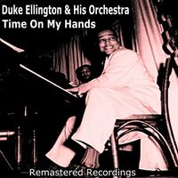 Thumbnail for the Duke Ellington - Time On My Hands link, provided by host site