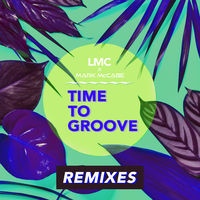 Thumbnail for the LMC - Time to Groove (Remixes) link, provided by host site