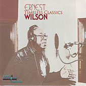 Thumbnail for the Ernest Wilson - Timeless Classics link, provided by host site