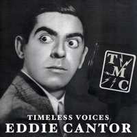 Thumbnail for the Eddie Cantor - Timeless Voices: Eddie Cantor Vol. 1 link, provided by host site