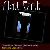 Thumbnail for the Silent Earth - Times Have Changed (Redhat Remix) link, provided by host site