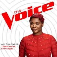 Thumbnail for the Ali Caldwell - Times Have Changed (The Voice Performance) link, provided by host site