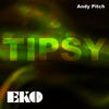 Thumbnail for the Andy Pitch - Tipsy link, provided by host site