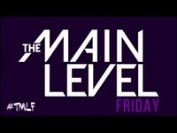 Thumbnail for the The Main Level - TMLF 11 (The Main Level Friday - Announcement) link, provided by host site