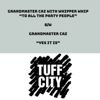 Thumbnail for the Grandmaster Caz - To All The Party People link, provided by host site