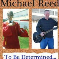Thumbnail for the Michael Reed - To Be Determined... link, provided by host site
