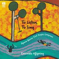 Thumbnail for the Ensemble Offspring - To Listen, To Sing – Ngarra-Burria: First Peoples Composers link, provided by host site