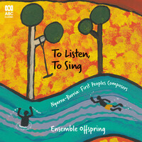 Thumbnail for the Ensemble Offspring - To Listen, To Sing – Ngarra-Burria: First Peoples Composers link, provided by host site