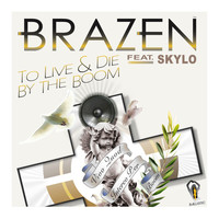 Thumbnail for the Brazen - To Live & Die By the Boom link, provided by host site