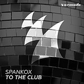 Thumbnail for the Spankox - To The Club link, provided by host site