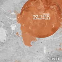 Thumbnail for the Matheo Velez - To Think link, provided by host site