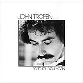 Thumbnail for the John Tropea - To Touch You Again link, provided by host site