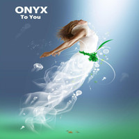 Thumbnail for the O-nyx - To You link, provided by host site