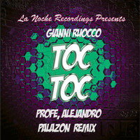 Thumbnail for the Gianni Ruocco - Toc Toc (Profe & Alejandro Palazon Remix) link, provided by host site