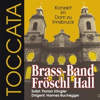 Thumbnail for the Brass Band Fröschl Hall - Toccata link, provided by host site