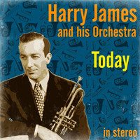 Thumbnail for the Harry James - Today link, provided by host site