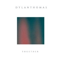 Thumbnail for the Dylan Thomas - Together link, provided by host site