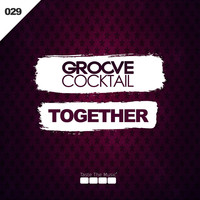 Thumbnail for the Groove Cocktail - Together link, provided by host site