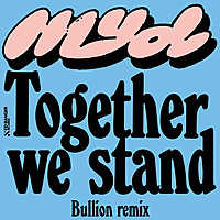 Thumbnail for the Myd - Together We Stand (Bullion Remix) link, provided by host site