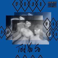 Thumbnail for the Fiji - Told You So link, provided by host site