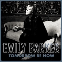 Thumbnail for the Emily Barker - Tomorrow Be Now link, provided by host site