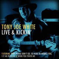 Thumbnail for the Tony Joe White - Tony Joe White Live & Kickin' link, provided by host site