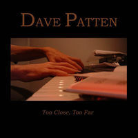 Thumbnail for the Dave Patten - Too Close, Too Far link, provided by host site