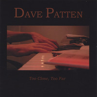 Thumbnail for the Dave Patten - Too Close, Too Far link, provided by host site
