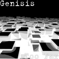 Thumbnail for the Genisis - Too Far link, provided by host site