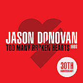 Thumbnail for the Jason Donovan - Too Many Broken Hearts (The 30th Anniversary) link, provided by host site