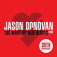Thumbnail for the Jason Donovan - Too Many Broken Hearts (The 30th Anniversary) link, provided by host site