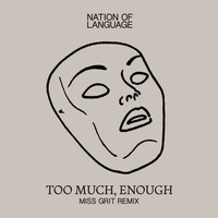 Thumbnail for the Nation of Language - Too Much, Enough (Miss Grit Remix) link, provided by host site