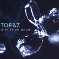 Thumbnail for the Erik Friedlander - Topaz link, provided by host site