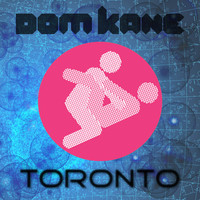 Thumbnail for the Dom Kane - Toronto link, provided by host site