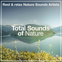 Thumbnail for the Rest & Relax Nature Sounds Artists - Total Sounds of Nature link, provided by host site