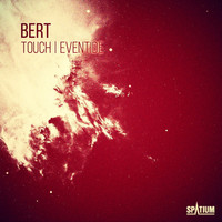 Thumbnail for the Bert - Touch / Eventide link, provided by host site