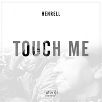 Thumbnail for the Henrell - Touch Me link, provided by host site