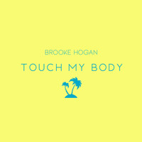 Thumbnail for the Brooke Hogan - Touch My Body link, provided by host site