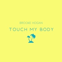 Thumbnail for the Brooke Hogan - Touch My Body link, provided by host site