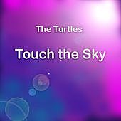 Thumbnail for the The Turtles - Touch the Sky link, provided by host site