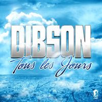 Thumbnail for the Dibson - Tous les jours link, provided by host site