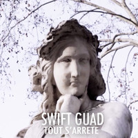 Thumbnail for the Swift Guad - Tout s'arrête link, provided by host site