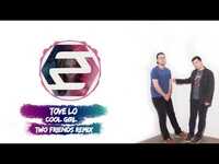 Thumbnail for the Two Friends - Tove Lo - Cool Girl (Two Friends Remix) link, provided by host site