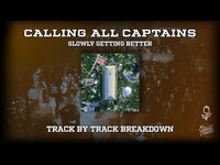 Thumbnail for the Calling All Captains - Track by Track - Slowly Getting Better link, provided by host site