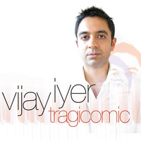 Thumbnail for the Vijay Iyer - Tragicomic link, provided by host site