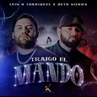 Thumbnail for the Luis R Conriquez - Traigo El Mando link, provided by host site