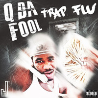 Thumbnail for the Q Da Fool - Trap Flu link, provided by host site
