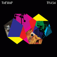 Thumbnail for the The Whip - Trash link, provided by host site