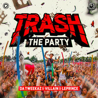 Thumbnail for the Da Tweekaz - Trash The Party link, provided by host site