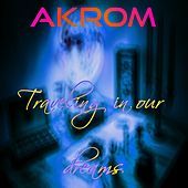 Thumbnail for the Akrom - Traveling in our dreams link, provided by host site